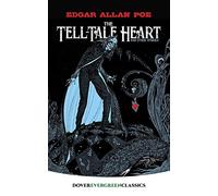 The Tell-Tale Heart: And Other Stories