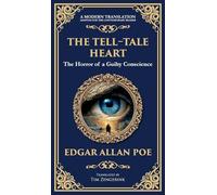 The Tell-Tale Heart: Poe's Timeless Gothic Thriller - Madness, Guilt, and Murder (Deluxe Hardbound Edition)