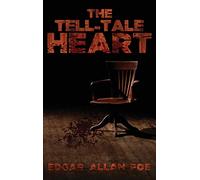 The Tell-Tale Heart: The Best of Edgar Allan Poe