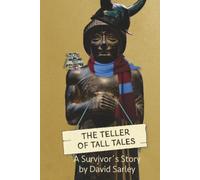 The Teller of Tall Tales: A Survivors' Story