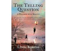 The Telling Question: A Dialogue with Reality