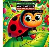 The Telltale Of Lulu The Ladybug's Spotted Savings
