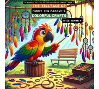 The Telltale Of Perry The Parrot's Colorful Crafts