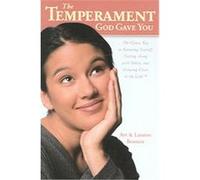 The Temperament God Gave You: The Classic Key to Knowing Yourself, Getting Along With Others. and Growing Closer to the Lord