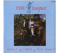 THE TEMPEST - Didn't We Have A Nice Time?