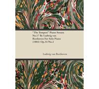 "The Tempest" - Piano Sonata No. 17 - Op. 31/No. 2 - For Solo Piano: With a Biography by Joseph Otten
