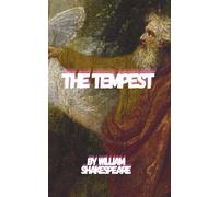 The Tempest: The Classic Shakespearean Romance of Magic and Mercy