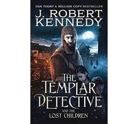 The Templar Detective And The Lost Children