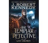 The Templar Detective And The Lost Children