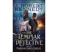The Templar Detective And The Parisian Adulteress