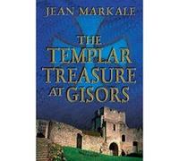 The Templar Treasure at Gisors Jean Markale (Auteur)