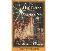 The Templars and the Assassins by James Wasserman James Wasserman (Auteur)