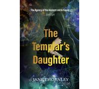 The Templar's Daughter: A Phoebe Mccabe Mystery Thriller (An Agency Of The Ancient Lost & Found Mystery Thriller)