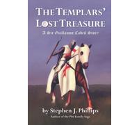 The Templars Lost Treasure: 2 (The Sir Guillaume Cadeil Chronicles)