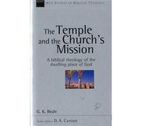 The Temple And The Church'S Mission: A Biblical Theology Of The Dwelling Place Of God (New Studies In Biblical Theology) (Paperback) Gregory K Beale, (Auteur)