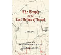 The Temple And The Lost Tribes Of Israel