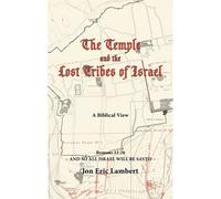 The Temple And The Lost Tribes Of Israel