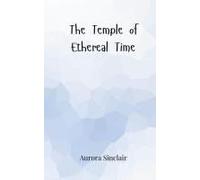The Temple Of Ethereal Time
