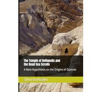 The Temple of Heliopolis and the Dead Sea Scrolls: A New Hypothesis on the Origins of Qumran