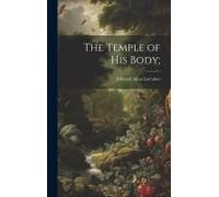 The Temple Of His Body;
