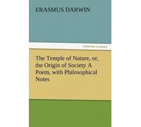 The Temple Of Nature, Or, The Origin Of Society A Poem, With Philosophical Notes