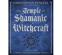 The Temple Of Shamanic Witchcraft: Shadows, Spirits, And The Healing Journey