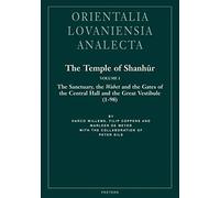 The Temple Of Shanhur Volume I: The Sanctuary, The Wabet, And The Gates Of The Central Hall And The Great Vestibule (1-98)