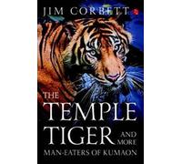 The Temple Tiger And More Man Eaters In Kumaon