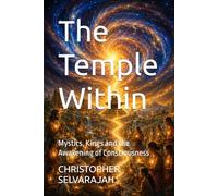 The Temple Within: Mystics, Kings and the Awakening of Consciousness