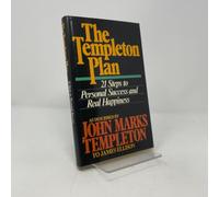 The Templeton Plan: 21 Steps to Personal Success and Real Happiness
