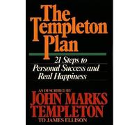 The Templeton Plan: 21 Steps to Personal Success and Real Happiness