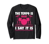 The Tempo Is What I Say It Is Drum Drummer Drummer Men Women Manche Longue