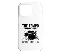 The Tempo is What I Say It is Funny Drummer Drum Drums Coque pour iPhone 16 Pro