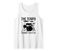 The Tempo is What I Say It is Funny Drummer Drum Drums Débardeur