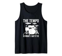The Tempo is What I Say It is Funny Drummer Drum Drums Débardeur