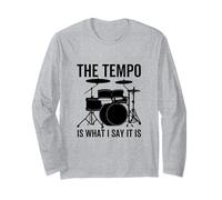 The Tempo is What I Say It is Funny Drummer Drum Drums Manche Longue