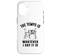 The Tempo is Whatever I Say It is - Drummer Coque pour iPhone 16
