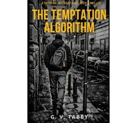 THE TEMPTATION ALGORITHM: A Gripping International Noir Thriller