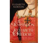 The Temptation Of Elizabeth Tudor
