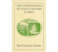 The Temptations of Evolutionary Ethics Paul Lawrence Farber (Auteur)