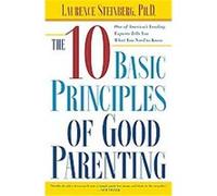 The Ten Basic Principles Of Good Parenting Laurence Steinberg (Auteur)