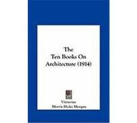 The Ten Books on Architecture (1914) Vitruvius (Auteur)