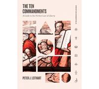 The Ten Commandments: A Guide to the Perfect Law of Liberty
