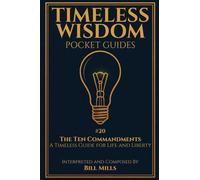 The Ten Commandments: A Timeless Guide for Life and Liberty