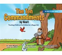 The Ten Commandments by Heart Teaching Children God's Rules for a Happy Life - Dr. James Moseley PhD - Beyond Words - ebook (ePub) - Livre