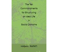 The Ten Commandments for Structuring an Ideal Life in Social Domains