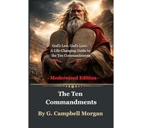 The Ten Commandments: God’s Law, God’s Love: A Life-Changing Guide to the Ten Commandments