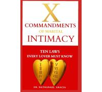 The Ten Commandments of Marital Intimacy: Ten Laws Every Lover Must Know