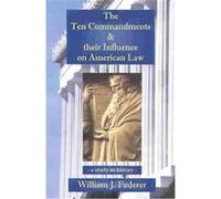 The Ten Commandments & Their Influence on American Law William J. Federer (Auteur)