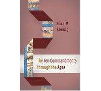 The Ten Commandments through the Ages - Sara M. Koenig - Eerdmans - ebook (ePub) - Livre